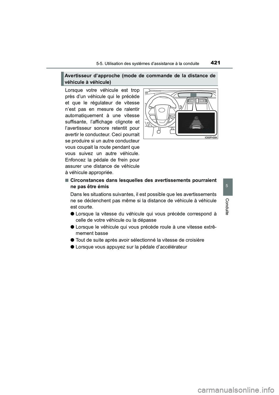 TOYOTA PRIUS PRIME 2017  Manuel du propriétaire (in French) PRIUS PRIME_OM_OM47A88D_(D)
4215-5. Utilisation des systèmes d’assistance à la conduite
5
Conduite
Lorsque votre véhicule est trop
près d’un véhicule qui le précède
et que le régulateur de