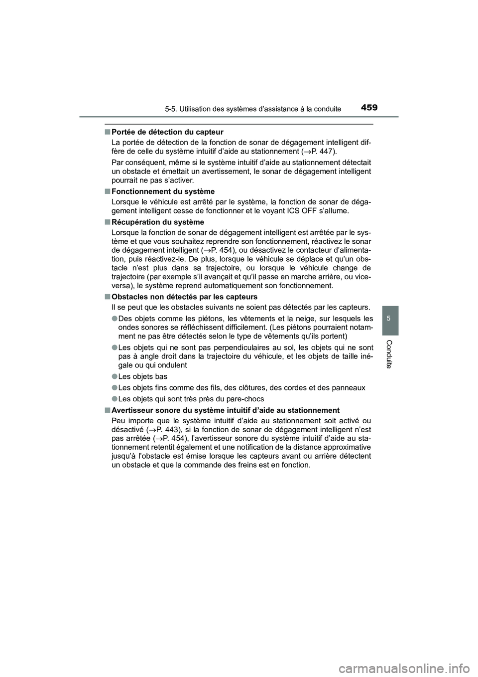 TOYOTA PRIUS PRIME 2017  Manuel du propriétaire (in French) PRIUS PRIME_OM_OM47A88D_(D)
4595-5. Utilisation des systèmes d’assistance à la conduite
5
Conduite
■Portée de détection du capteur
La portée de détection de la fonction de sonar de dégageme