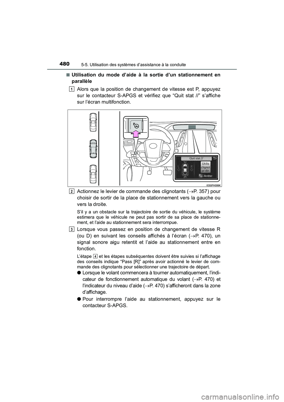 TOYOTA PRIUS PRIME 2017 Manuel du propriétaire (in French) 480
PRIUS PRIME_OM_OM47A88D_(D)
5-5. Utilisation des systèmes d’assistance à la conduite
■Utilisation du mode d’aide à la sortie d’un stationnement en
parallèleAlors que la position de cha TOYOTA PRIUS PRIME 2017 Manuel du propriétaire (in French) 480
PRIUS PRIME_OM_OM47A88D_(D)
5-5. Utilisation des systèmes d’assistance à la conduite
■Utilisation du mode d’aide à la sortie d’un stationnement en
parallèleAlors que la position de cha