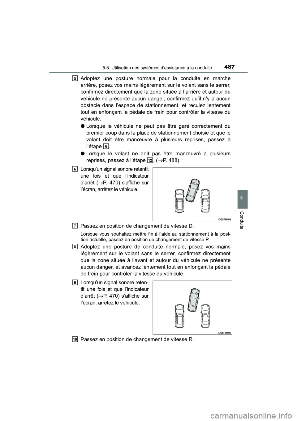 TOYOTA PRIUS PRIME 2017 Manuel du propriétaire (in French) PRIUS PRIME_OM_OM47A88D_(D)
4875-5. Utilisation des systèmes d’assistance à la conduite
5
Conduite
Adoptez une posture normale pour la conduite en marche
arrière, posez vos mains légèrement sur TOYOTA PRIUS PRIME 2017 Manuel du propriétaire (in French) PRIUS PRIME_OM_OM47A88D_(D)
4875-5. Utilisation des systèmes d’assistance à la conduite
5
Conduite
Adoptez une posture normale pour la conduite en marche
arrière, posez vos mains légèrement sur