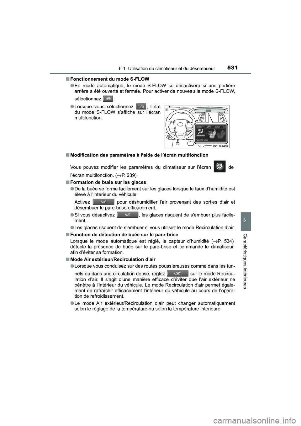 TOYOTA PRIUS PRIME 2017  Manuel du propriétaire (in French) PRIUS PRIME_OM_OM47A88D_(D)
5316-1. Utilisation du climatiseur et du désembueur
6
Caractéristiques intérieures
■Fonctionnement du mode S-FLOW
●En mode automatique, le mode S-FLOW se désactiver
