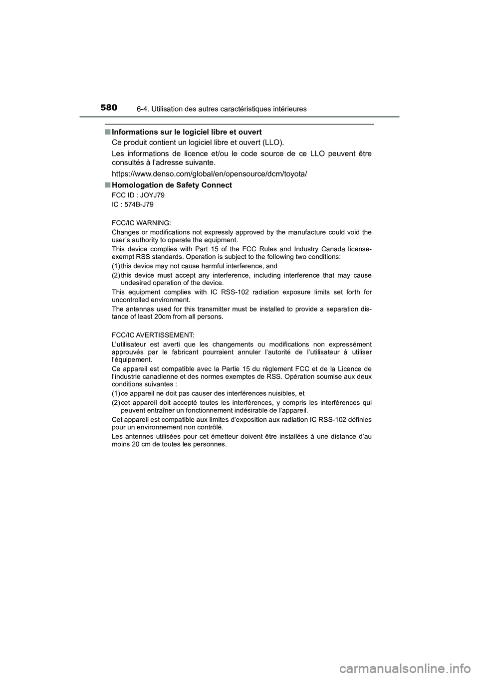 TOYOTA PRIUS PRIME 2017  Manuel du propriétaire (in French) 580
PRIUS PRIME_OM_OM47A88D_(D)
6-4. Utilisation des autres caractéristiques intérieures
■Informations sur le logiciel libre et ouvert
Ce produit contient un logiciel libre et ouvert (LLO).
Les in