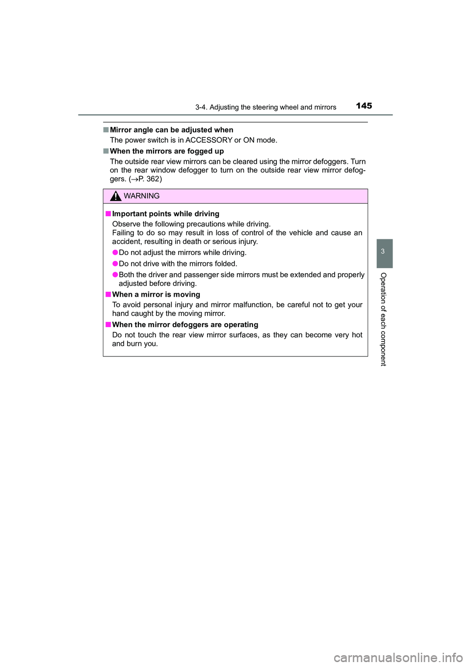 TOYOTA PRIUS V 2018 Owners Manual 1453-4. Adjusting the steering wheel and mirrors
3
Operation of each component
PRIUS v_OM_OM47B78U_(U)
■Mirror angle can be adjusted when
The power switch is in ACCESSORY or ON mode.
■ When the m TOYOTA PRIUS V 2018 Owners Manual 1453-4. Adjusting the steering wheel and mirrors
3
Operation of each component
PRIUS v_OM_OM47B78U_(U)
■Mirror angle can be adjusted when
The power switch is in ACCESSORY or ON mode.
■ When the m
