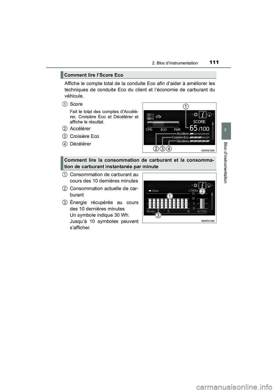 TOYOTA PRIUS V 2017  Manuel du propriétaire (in French) PRIUS v_OM_OM47B23D_(D)
1112. Bloc d’instrumentation
2
Bloc d’instrumentation
Affiche le compte total de la conduite Eco afin d’aider à améliorer les
techniques de conduite Eco du client et l