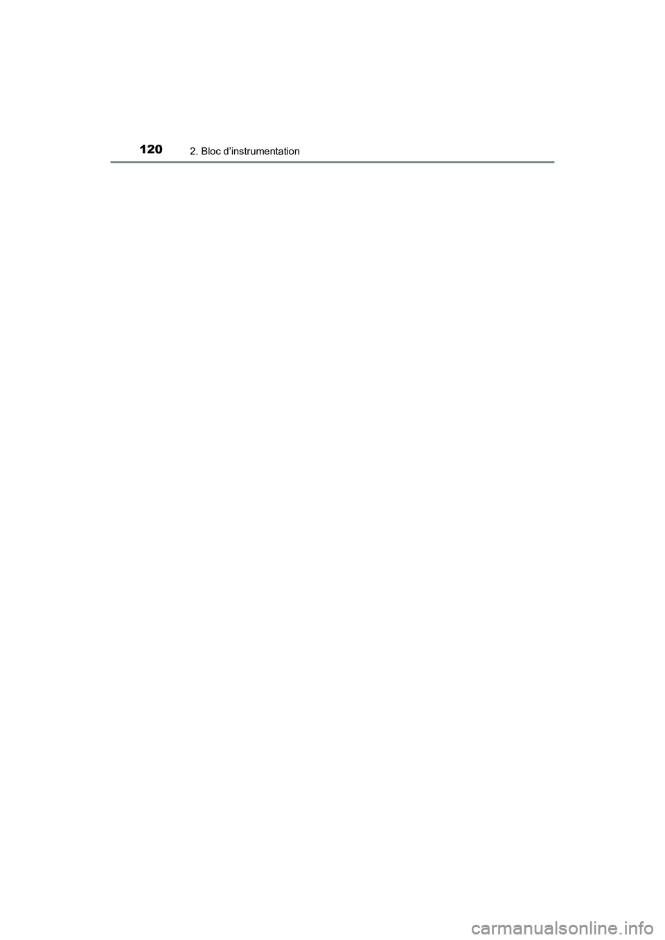 TOYOTA PRIUS V 2017  Manuel du propriétaire (in French) 120
PRIUS v_OM_OM47B23D_(D)
2. Bloc d’instrumentation 