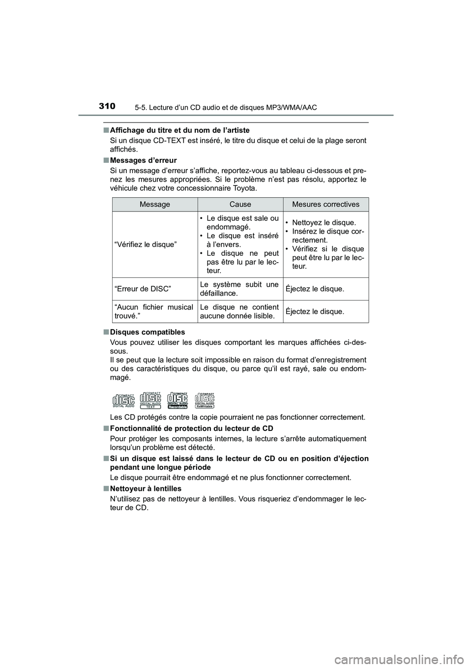TOYOTA PRIUS V 2017  Manuel du propriétaire (in French) 3105-5. Lecture d’un CD audio et de disques MP3/WMA/AAC
PRIUS v_OM_OM47B23D_(D)
■Affichage du titre et du nom de l’artiste
Si un disque CD-TEXT est inséré, le titre du disque et celui de la pl