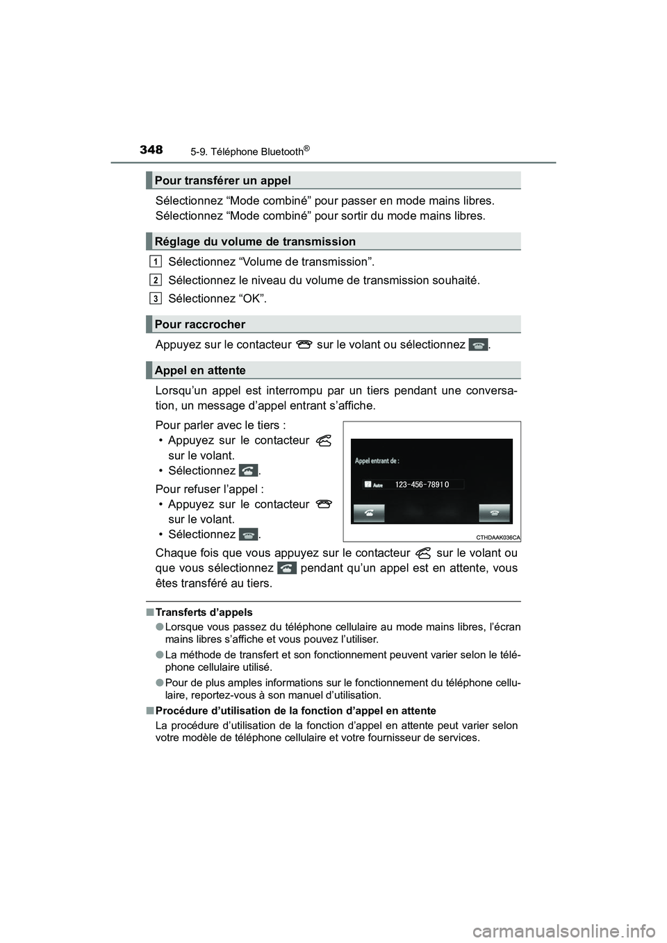 TOYOTA PRIUS V 2017  Manuel du propriétaire (in French) 3485-9. Téléphone Bluetooth®
PRIUS v_OM_OM47B23D_(D)
Sélectionnez “Mode combiné” pour passer en mode mains libres. 
Sélectionnez “Mode combiné” pour sortir du mode mains libres.Sélecti