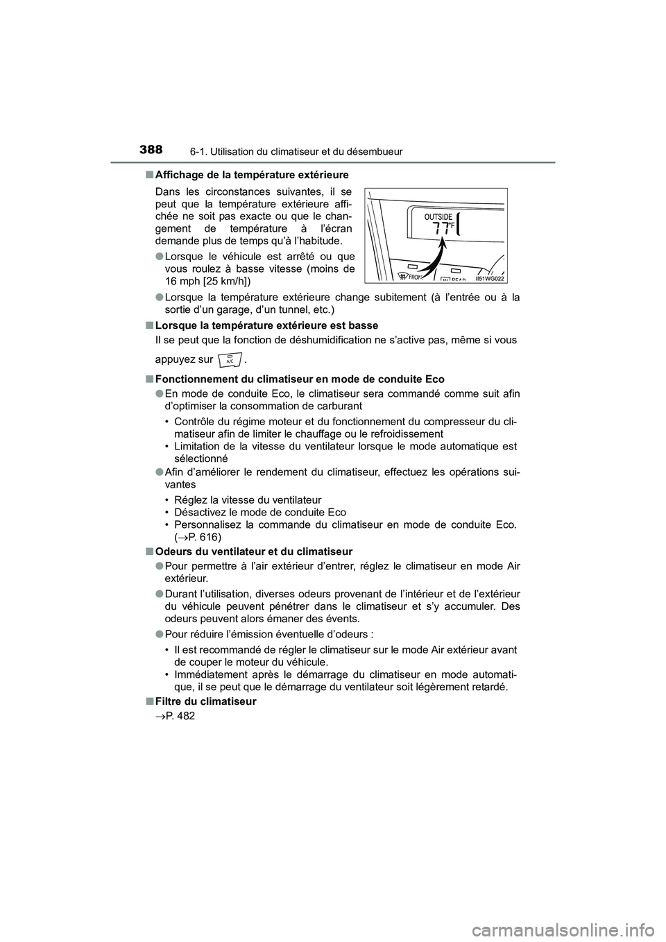 TOYOTA PRIUS V 2017 Manuel du propriétaire (in French) 3886-1. Utilisation du climatiseur et du désembueur
PRIUS v_OM_OM47B23D_(D)■
Affichage de la température extérieure
●Lorsque la température extérieure change subitement (à l’entrée ou à TOYOTA PRIUS V 2017 Manuel du propriétaire (in French) 3886-1. Utilisation du climatiseur et du désembueur
PRIUS v_OM_OM47B23D_(D)■
Affichage de la température extérieure
●Lorsque la température extérieure change subitement (à l’entrée ou à