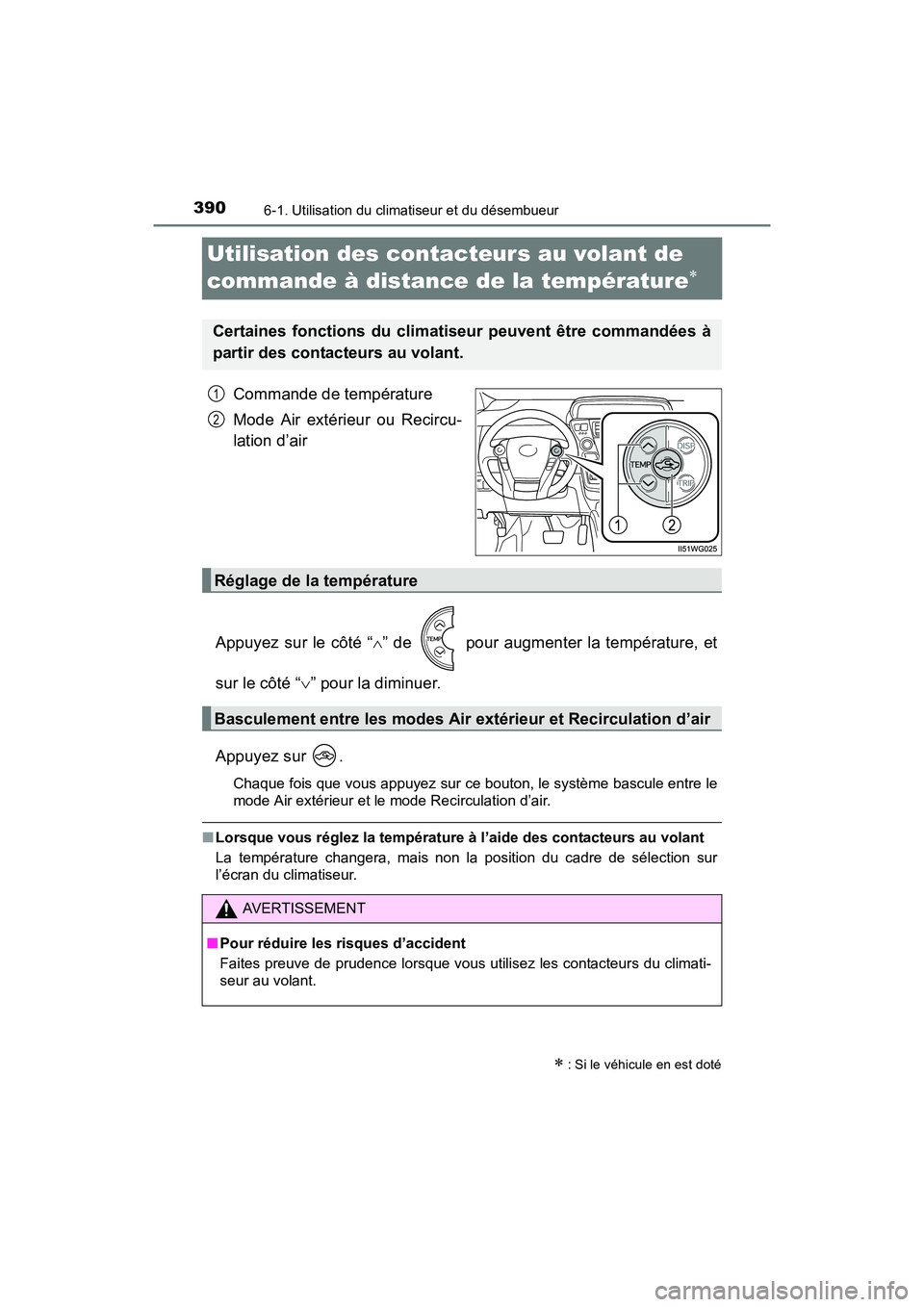 TOYOTA PRIUS V 2017 Manuel du propriétaire (in French) 390
PRIUS v_OM_OM47B23D_(D)
6-1. Utilisation du climatiseur et du désembueur
Utilisation des contacteurs au volant de
commande à distance de la température
∗
Commande de température
Mode Air ex TOYOTA PRIUS V 2017 Manuel du propriétaire (in French) 390
PRIUS v_OM_OM47B23D_(D)
6-1. Utilisation du climatiseur et du désembueur
Utilisation des contacteurs au volant de
commande à distance de la température
∗
Commande de température
Mode Air ex