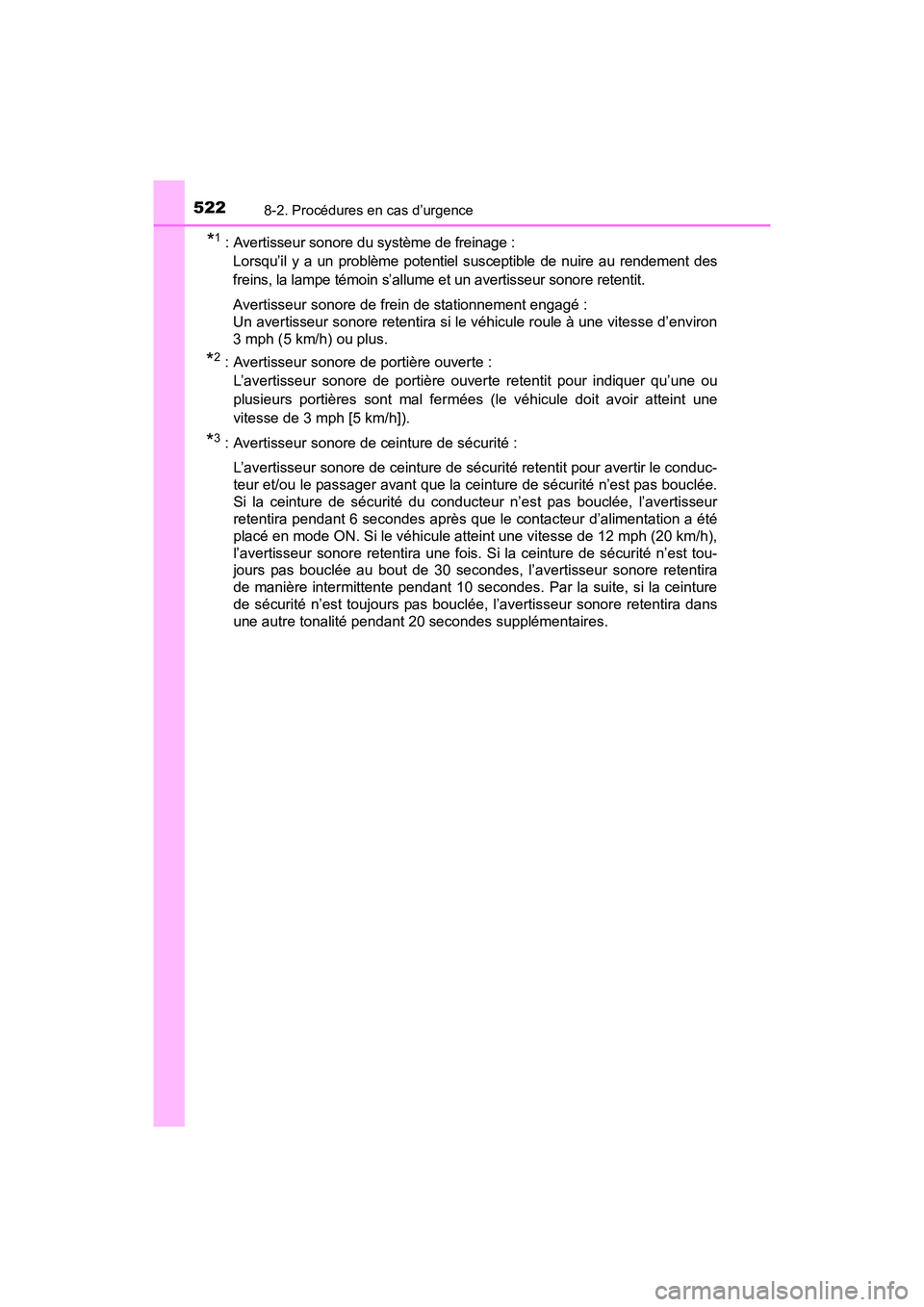 TOYOTA PRIUS V 2017 Manuel du propriétaire (in French) 5228-2. Procédures en cas d’urgence
PRIUS v_OM_OM47B23D_(D)
*1 : Avertisseur sonore du système de freinage : Lorsqu’il y a un problème potentiel susceptible de nuire au rendement des
freins, la TOYOTA PRIUS V 2017 Manuel du propriétaire (in French) 5228-2. Procédures en cas d’urgence
PRIUS v_OM_OM47B23D_(D)
*1 : Avertisseur sonore du système de freinage : Lorsqu’il y a un problème potentiel susceptible de nuire au rendement des
freins, la
