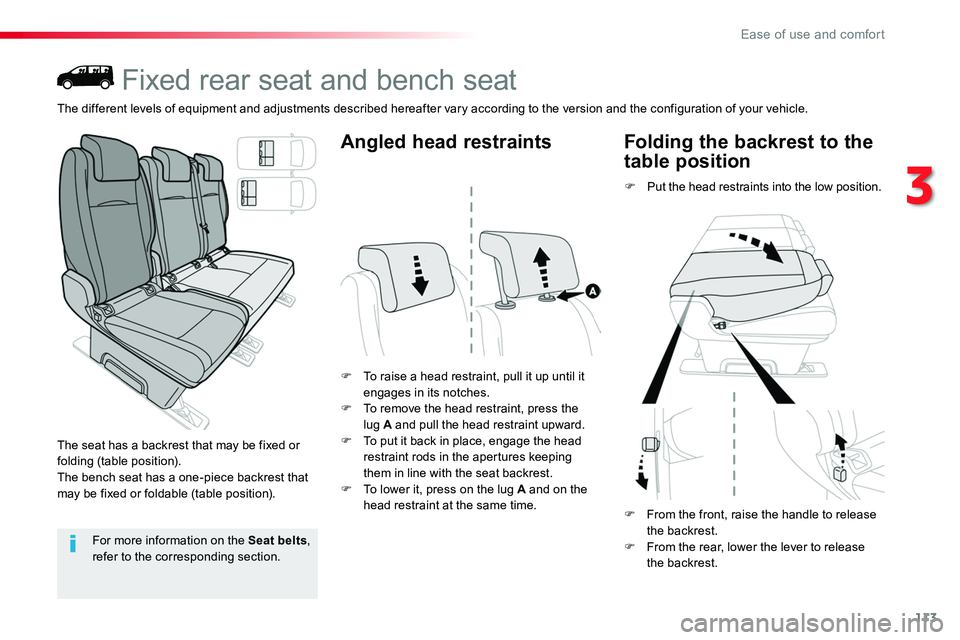 TOYOTA PROACE 2018  Owners Manual 113
Fixed rear seat and bench seat
The seat has a backrest that may be fixed or folding (table position).The bench seat has a one-piece backrest that may be fixed or foldable (table position).
F To ra