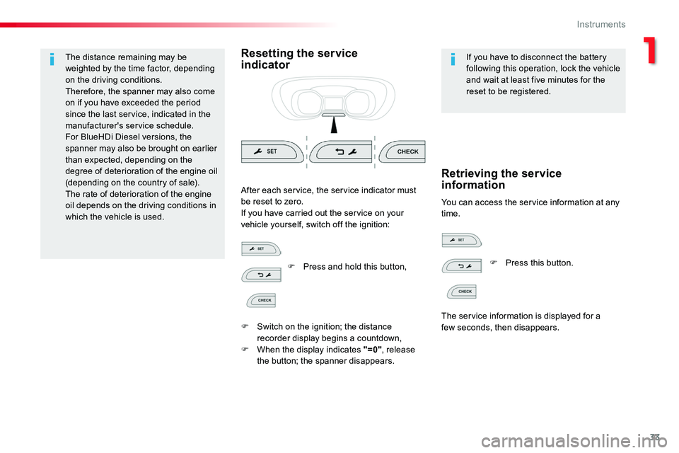 TOYOTA PROACE 2018 Owners Manual 33
The distance remaining may be weighted by the time factor, depending on the driving conditions.Therefore, the spanner may also come on if you have exceeded the period since the last service, indica TOYOTA PROACE 2018 Owners Manual 33
The distance remaining may be weighted by the time factor, depending on the driving conditions.Therefore, the spanner may also come on if you have exceeded the period since the last service, indica