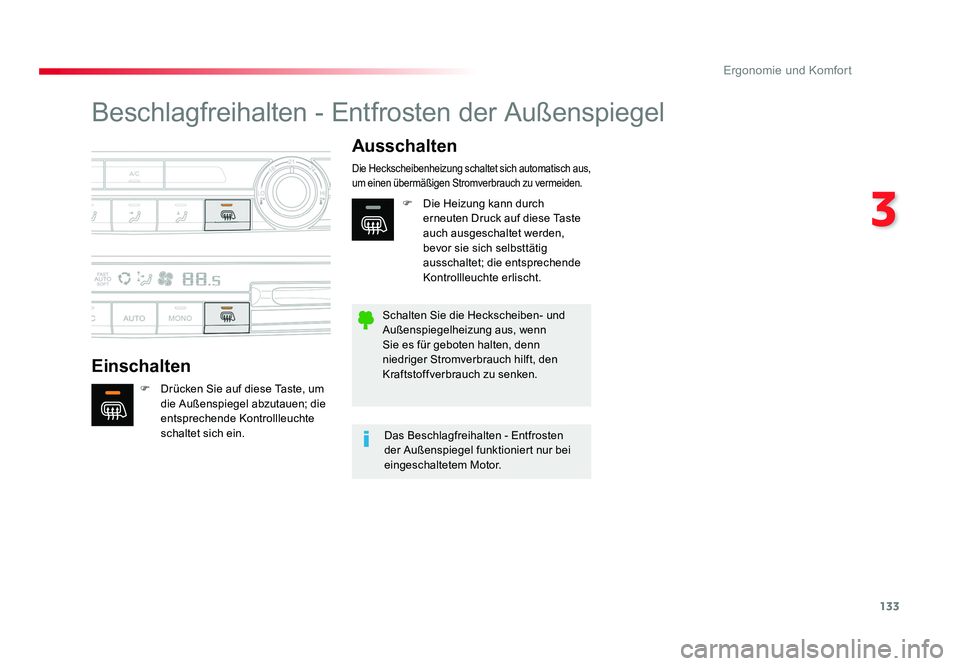 TOYOTA PROACE 2018  Betriebsanleitungen (in German) 133
3
Ergonomie und Komfort
Jumpy _de_Chap03_ergonomie-et-confort_ed01-2016
Beschlagfreihalten - Entfrosten der Außenspiegel
EinschaltenAusschalten
F  Drücken Sie auf diese Taste, um 
die Außenspie