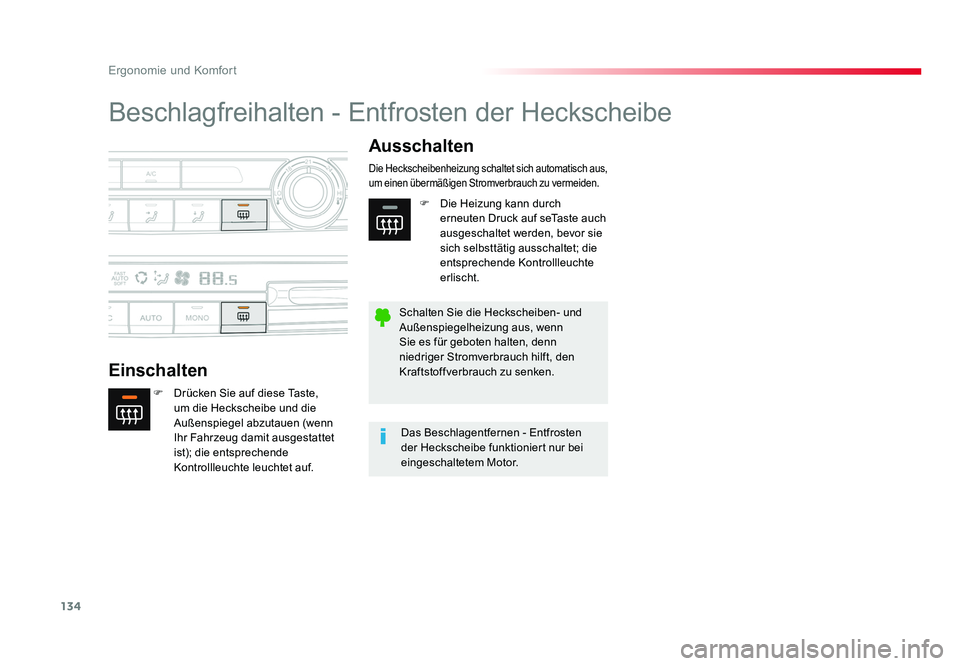 TOYOTA PROACE 2018  Betriebsanleitungen (in German) 134
Ergonomie und Komfort
Jumpy _de_Chap03_ergonomie-et-confort_ed01-2016
Beschlagfreihalten - Entfrosten der Heckscheibe
EinschaltenAusschalten
F  Drücken Sie auf diese Taste, 
um die Heckscheibe un