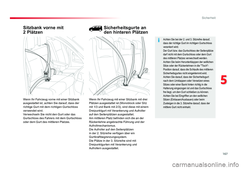 TOYOTA PROACE 2018  Betriebsanleitungen (in German) 167
5
Sicherheit
Jumpy _de_Chap05_securite_ed01-2016
Sitzbank vorne mit 
2 Plätzen
Wenn Ihr Fahrzeug mit einer Sitzbank mit drei 
Plätzen ausgestattet ist (Monoblock oder Sitz 
mit 1/3 und Bank mit 