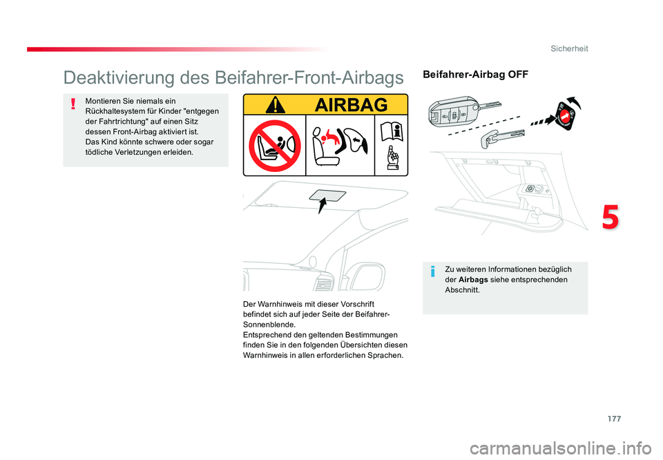 TOYOTA PROACE 2018  Betriebsanleitungen (in German) 177
5
Sicherheit
Jumpy _de_Chap05_securite_ed01-2016
Beifahrer-Airbag OFF
Zu weiteren Informationen bezüglich 
der Airbags siehe entsprechenden 
Abschnitt.
Deaktivierung des Beifahrer-Front-Airbags
M