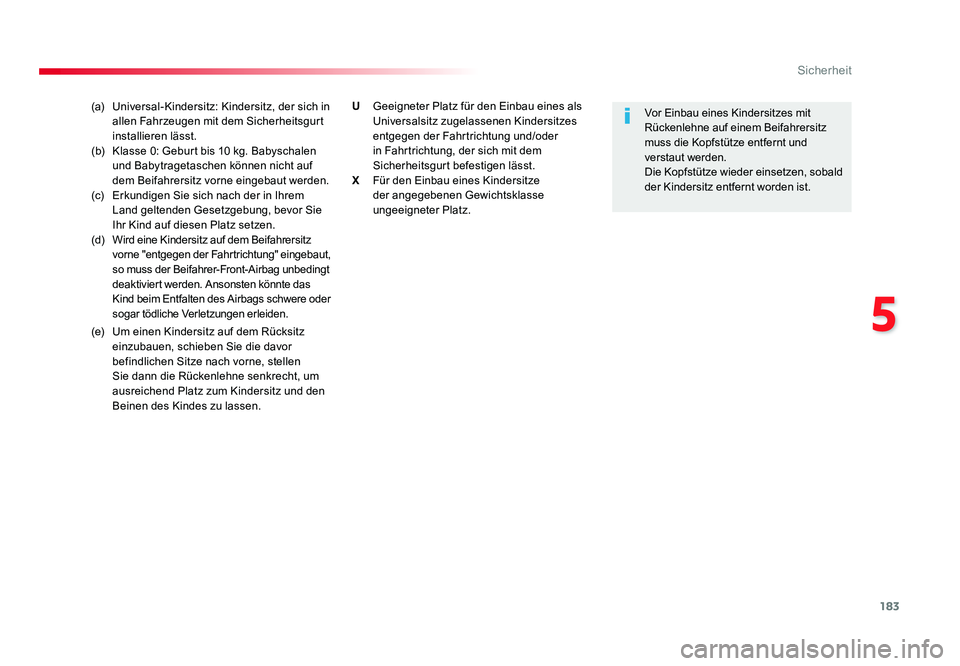 TOYOTA PROACE 2018 Betriebsanleitungen (in German) 183
5
Sicherheit
Jumpy _de_Chap05_securite_ed01-2016
(a) Universal-Kindersitz: Kindersitz, der sich in
allen Fahrzeugen mit dem Sicherheitsgurt
installieren lässt.
(b) Klasse 0: Geburt bis 10 kg TOYOTA PROACE 2018 Betriebsanleitungen (in German) 183
5
Sicherheit
Jumpy _de_Chap05_securite_ed01-2016
(a) Universal-Kindersitz: Kindersitz, der sich in
allen Fahrzeugen mit dem Sicherheitsgurt
installieren lässt.
(b) Klasse 0: Geburt bis 10 kg