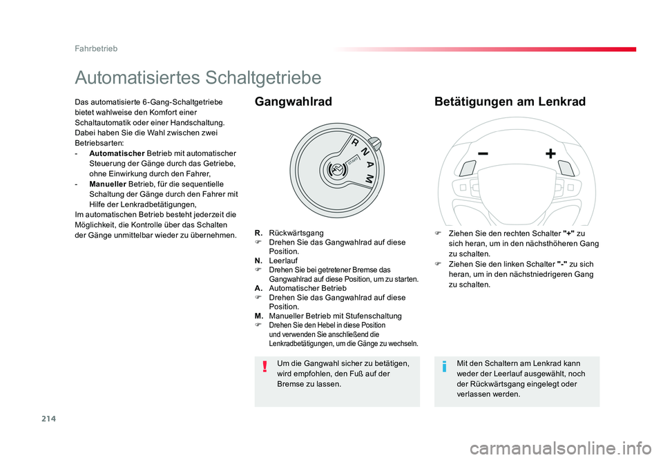 TOYOTA PROACE 2016  Betriebsanleitungen (in German) 214
Fahrbetrieb
Jumpy _de_Chap06_conduite_ed01-2016
Automatisiertes Schaltgetriebe
R. Rückwärtsgang
F  Drehen Sie das Gangwahlrad auf diese  Position.
N.  Leerlauf
F 
Drehen Sie bei getretener Brems