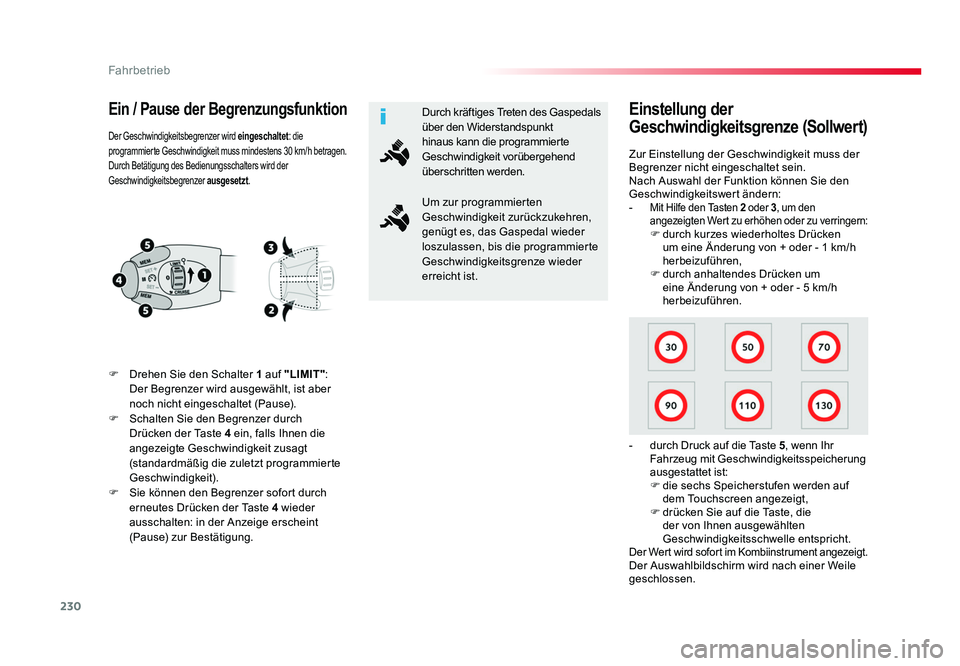 TOYOTA PROACE 2018  Betriebsanleitungen (in German) 230
Fahrbetrieb
Jumpy _de_Chap06_conduite_ed01-2016
Ein / Pause der Begrenzungsfunktion
F  Drehen Sie den Schalter 1 auf "LIMIT": 
Der Begrenzer wird ausgewählt, ist aber 
noch nicht eingesch