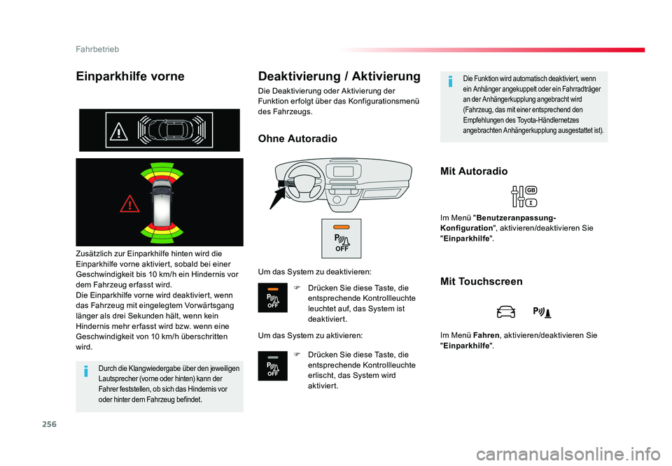 TOYOTA PROACE 2018 Betriebsanleitungen (in German) 256
Fahrbetrieb
Jumpy _de_Chap06_conduite_ed01-2016
Einparkhilfe vorne
Zusätzlich zur Einparkhilfe hinten wird die
Einparkhilfe vorne aktiviert, sobald bei einer
Geschwindigkeit bis 10 km/h ein Hin TOYOTA PROACE 2018 Betriebsanleitungen (in German) 256
Fahrbetrieb
Jumpy _de_Chap06_conduite_ed01-2016
Einparkhilfe vorne
Zusätzlich zur Einparkhilfe hinten wird die
Einparkhilfe vorne aktiviert, sobald bei einer
Geschwindigkeit bis 10 km/h ein Hin