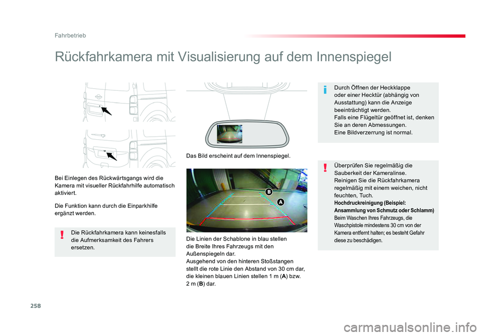 TOYOTA PROACE 2018  Betriebsanleitungen (in German) 258
Fahrbetrieb
Jumpy _de_Chap06_conduite_ed01-2016
Rückfahrkamera mit Visualisierung auf dem Innenspiegel
Bei Einlegen des Rückwärtsgangs wird die 
Kamera mit visueller Rückfahrhilfe automatisch 