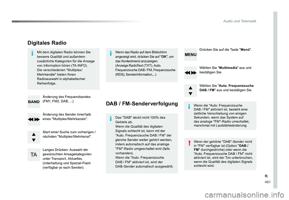 TOYOTA PROACE 2016  Betriebsanleitungen (in German) .
491
Audio und Telematik
Jumpy_de_Chap10d_RD6_ed01-2016
Wählen Sie "Multimedia" aus und 
bestätigen Sie.
Wählen Sie " Auto. Frequenzsuche 
DAB  / FM " aus und bestätigen Sie.
Lang
