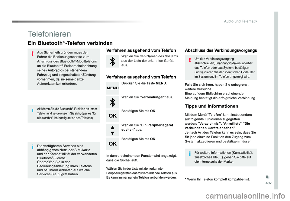 TOYOTA PROACE 2018  Betriebsanleitungen (in German) .
497
Audio und Telematik
Jumpy_de_Chap10d_RD6_ed01-2016
Telefonieren
Ein Bluetooth®-Telefon verbinden
Aus Sicherheitsgründen muss der 
Fahrer die Bedienungsschritte zum 
Anschluss des Bluetooth
®-