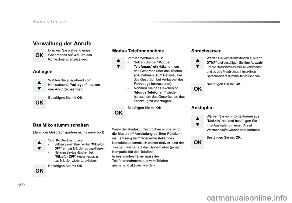 TOYOTA PROACE 2016  Betriebsanleitungen (in German) 500
Audio und Telematik
Jumpy_de_Chap10d_RD6_ed01-2016
Drücken Sie während eines 
Gespräches auf OK, um das 
Kontextmenü anzuzeigen.
Wählen Sie ausgehend vom 
Kontextmenü " Auflegen" aus