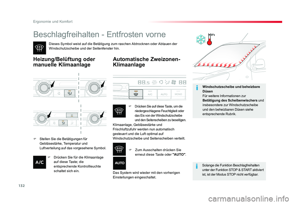 TOYOTA PROACE 2017  Betriebsanleitungen (in German) 132
Ergonomie und Komfort
Jumpy _de_Chap03_ergonomie-et-confort_ed01-2016
Beschlagfreihalten - Entfrosten vorne
Dieses Symbol weist auf die Betätigung zum raschen Abtrocknen oder Abtauen der 
Windsch