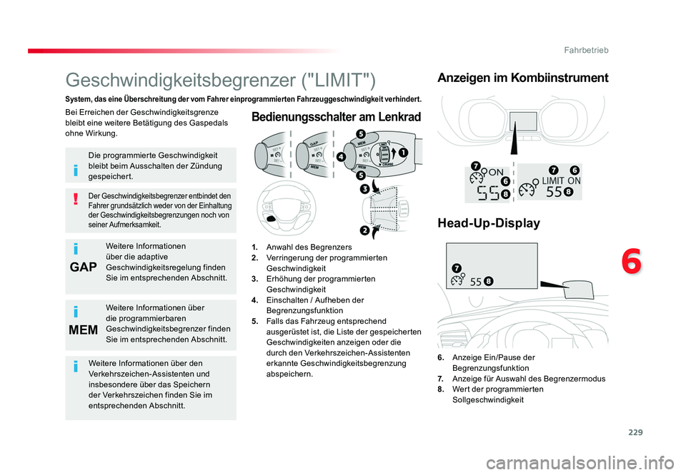 TOYOTA PROACE 2017  Betriebsanleitungen (in German) 229
6GAP
MEM
Fahrbetrieb
Jumpy _de_Chap06_conduite_ed01-2016
Bedienungsschalter am Lenkrad
6.   Anzeige Ein/Pause der 
Begrenzungsfunktion
7.   Anzeige für Auswahl des Begrenzermodus
8.   Wert der pr