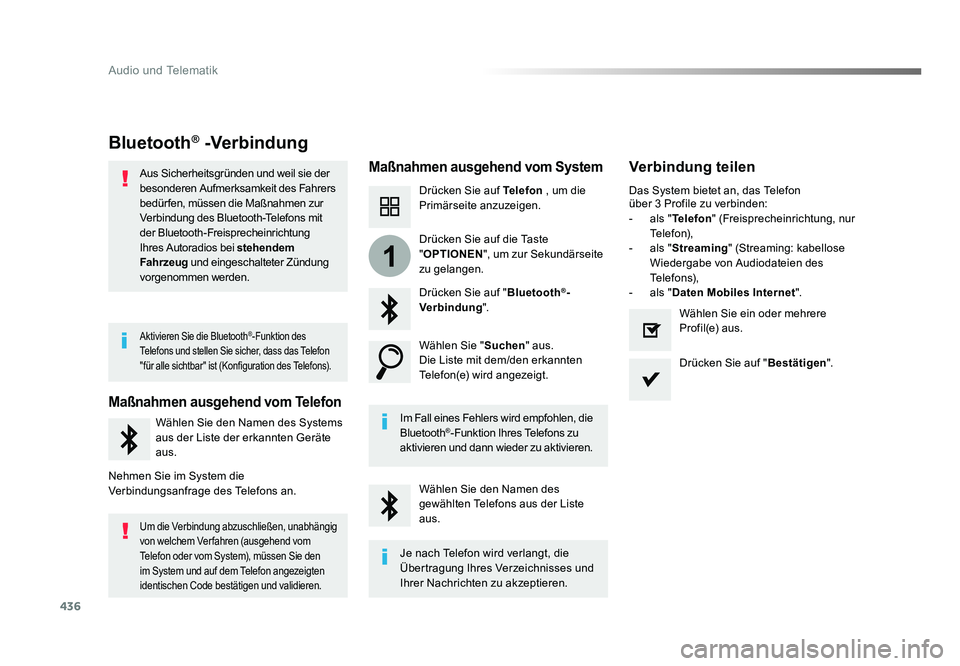 TOYOTA PROACE 2017  Betriebsanleitungen (in German) 436
1
Audio und Telematik
Jumpy_de_Chap10c_RCC-1_ed01-2016
Bluetooth® -Verbindung
Maßnahmen ausgehend vom SystemVerbindung teilen
Drücken Sie auf Telefon , um die 
Primärseite anzuzeigen.
Drücken