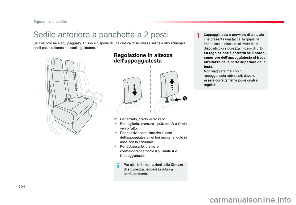 TOYOTA PROACE 2016 Manuale duso (in Italian) 104
Ergonomia e confort
Jumpy _it_Chap03_ergonomie-et-confort_ed01-2016
Regolazione in altezza
dell'appoggiatesta
F Per alzarlo, tirarlo verso l'alto.
F Per toglierlo, premere il pulsante A TOYOTA PROACE 2016 Manuale duso (in Italian) 104
Ergonomia e confort
Jumpy _it_Chap03_ergonomie-et-confort_ed01-2016
Regolazione in altezza
dell'appoggiatesta
F Per alzarlo, tirarlo verso l'alto.
F Per toglierlo, premere il pulsante A