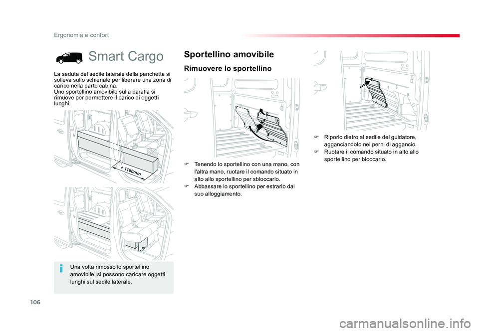 TOYOTA PROACE 2016  Manuale duso (in Italian) 106
Ergonomia e confort
Jumpy _it_Chap03_ergonomie-et-confort_ed01-2016
Smart Cargo
Rimuovere lo sportellino
Sportellino amovibile
F  Tenendo lo sportellino con una mano, con l'altra mano, ruotare