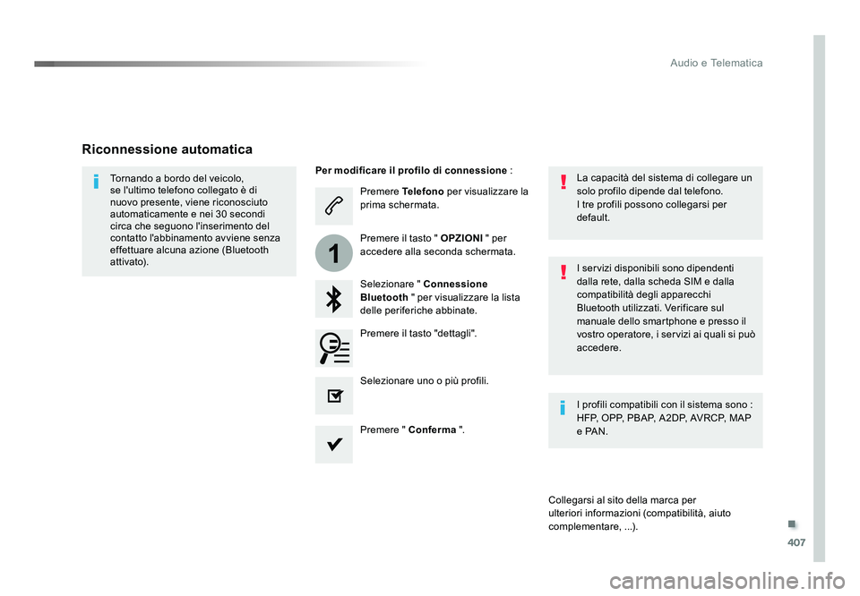 TOYOTA PROACE 2016 Manuale duso (in Italian) .
407
1
Audio e Telematica
Jumpy_it_Chap10b_NAC-1_ed01-2016
Premere Telefono per visualizzare la
prima schermata.
Selezionare " Connessione
Bluetooth " per visualizzare la lista
delle per TOYOTA PROACE 2016 Manuale duso (in Italian) .
407
1
Audio e Telematica
Jumpy_it_Chap10b_NAC-1_ed01-2016
Premere Telefono per visualizzare la
prima schermata.
Selezionare " Connessione
Bluetooth " per visualizzare la lista
delle per