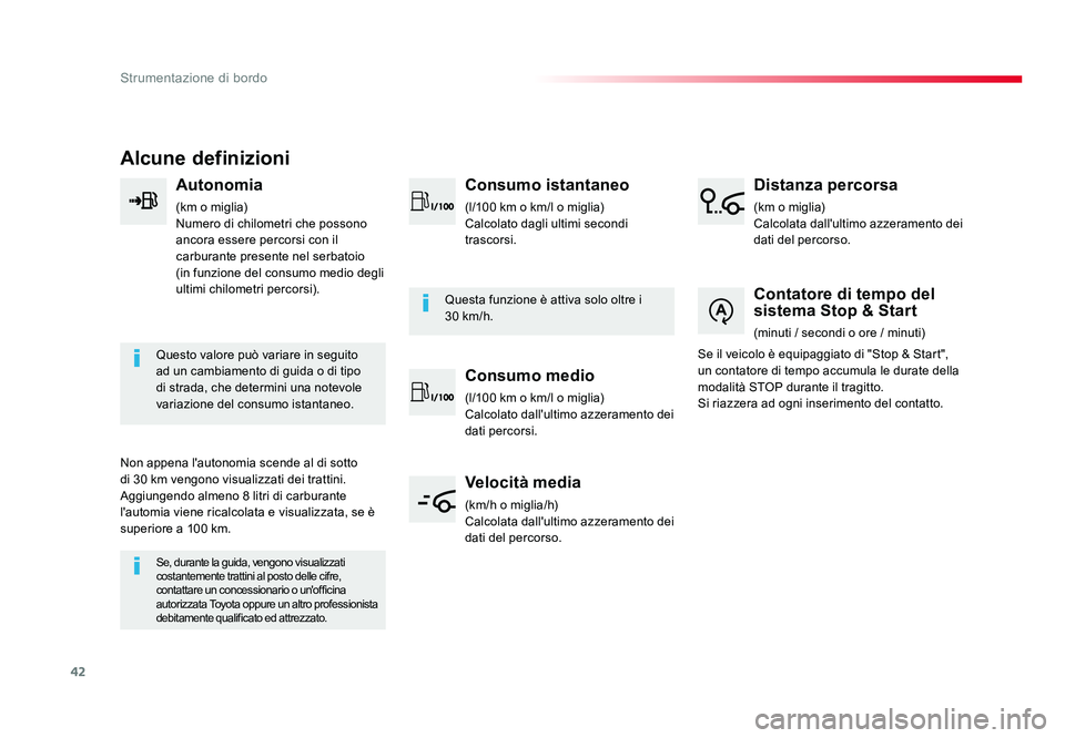 TOYOTA PROACE 2016 Manuale duso (in Italian) 42
Strumentazione di bordo
Jumpy _it_Chap01_instruments-de-bord_ed01-2016
Alcune definizioni
Autonomia
(km o miglia)
Numero di chilometri che possono
ancora essere percorsi con il
carburante present TOYOTA PROACE 2016 Manuale duso (in Italian) 42
Strumentazione di bordo
Jumpy _it_Chap01_instruments-de-bord_ed01-2016
Alcune definizioni
Autonomia
(km o miglia)
Numero di chilometri che possono
ancora essere percorsi con il
carburante present