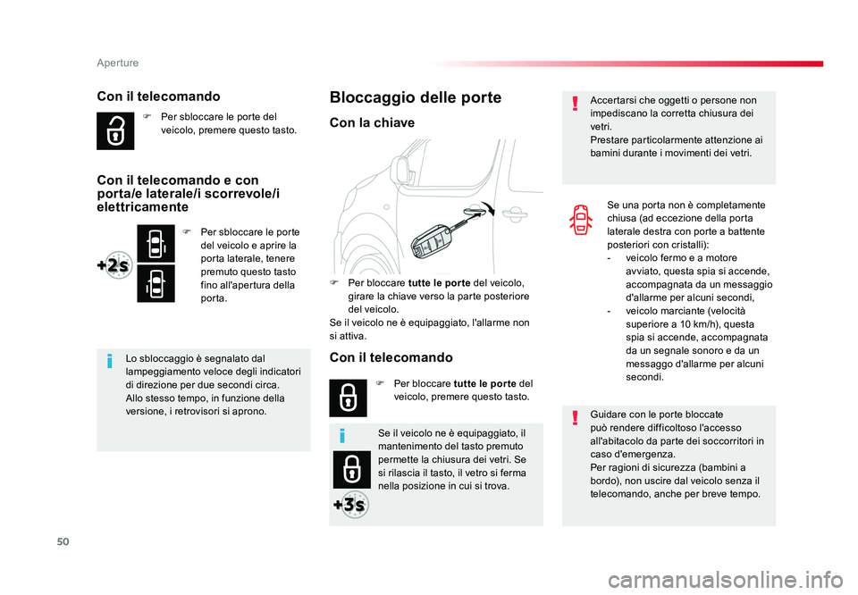 TOYOTA PROACE 2016 Manuale duso (in Italian) 50
Aperture
Jumpy _it_Chap02_ouvertures_ed01-2016
Con il telecomando
F Per sbloccare le porte del veicolo, premere questo tasto.
Lo sbloccaggio è segnalato dal
lampeggiamento veloce degli indicator TOYOTA PROACE 2016 Manuale duso (in Italian) 50
Aperture
Jumpy _it_Chap02_ouvertures_ed01-2016
Con il telecomando
F Per sbloccare le porte del veicolo, premere questo tasto.
Lo sbloccaggio è segnalato dal
lampeggiamento veloce degli indicator