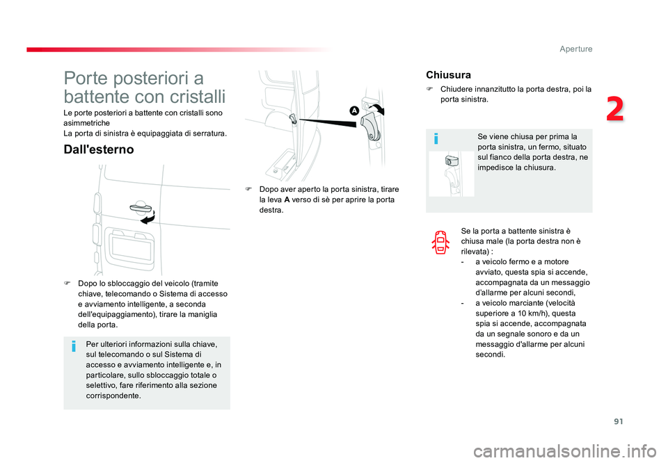 TOYOTA PROACE 2016 Manuale duso (in Italian) 91
2
Aperture
Jumpy _it_Chap02_ouvertures_ed01-2016
Se la porta a battente sinistra è
chiusa male (la porta destra non è
r ilevat a) :
- a veicolo fermo e a motore avviato, questa spia si accende TOYOTA PROACE 2016 Manuale duso (in Italian) 91
2
Aperture
Jumpy _it_Chap02_ouvertures_ed01-2016
Se la porta a battente sinistra è
chiusa male (la porta destra non è
r ilevat a) :
- a veicolo fermo e a motore avviato, questa spia si accende