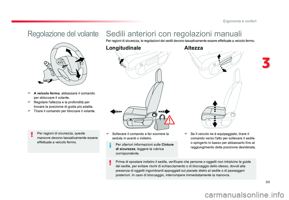 TOYOTA PROACE 2016 Manuale duso (in Italian) 99
3
Ergonomia e confort
Jumpy _it_Chap03_ergonomie-et-confort_ed01-2016
Regolazione del volante
F A veicolo fermo , abbassare il comando
per sbloccare il volante.
F Regolare l'altezza e la prof TOYOTA PROACE 2016 Manuale duso (in Italian) 99
3
Ergonomia e confort
Jumpy _it_Chap03_ergonomie-et-confort_ed01-2016
Regolazione del volante
F A veicolo fermo , abbassare il comando
per sbloccare il volante.
F Regolare l'altezza e la prof