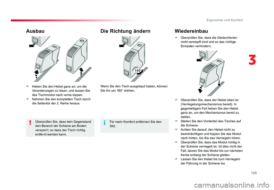 TOYOTA PROACE VERSO 2017 Betriebsanleitungen (in German) 123
3
Ergonomie und Komfort
Proace_Verso_de_Chap03_ergonomie-et-confort_ed01-2016
F Heben Sie den Hebel ganz an, um die Verankerungen zu lösen, und lassen Sie
das Tischmodul nach vorne kippen.
F N TOYOTA PROACE VERSO 2017 Betriebsanleitungen (in German) 123
3
Ergonomie und Komfort
Proace_Verso_de_Chap03_ergonomie-et-confort_ed01-2016
F Heben Sie den Hebel ganz an, um die Verankerungen zu lösen, und lassen Sie
das Tischmodul nach vorne kippen.
F N