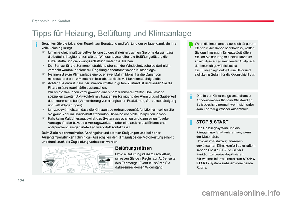 TOYOTA PROACE VERSO 2017 Betriebsanleitungen (in German) 134
Ergonomie und Komfort
Proace_Verso_de_Chap03_ergonomie-et-confort_ed01-2016
Beachten Sie die folgenden Regeln zur Benutzung und Wartung der Anlage, damit sie ihre
volle Leistung bringt:
F Um ein TOYOTA PROACE VERSO 2017 Betriebsanleitungen (in German) 134
Ergonomie und Komfort
Proace_Verso_de_Chap03_ergonomie-et-confort_ed01-2016
Beachten Sie die folgenden Regeln zur Benutzung und Wartung der Anlage, damit sie ihre
volle Leistung bringt:
F Um ein