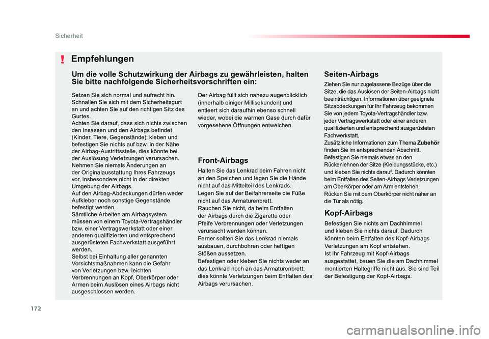 TOYOTA PROACE VERSO 2017 Betriebsanleitungen (in German) 172
Sicherheit
Proace_Verso_de_Chap05_securite_ed01-2016
Setzen Sie sich normal und aufrecht hin.
Schnallen Sie sich mit dem Sicherheitsgurt
an und achten Sie auf den richtigen Sitz des
Gurtes.
Acht TOYOTA PROACE VERSO 2017 Betriebsanleitungen (in German) 172
Sicherheit
Proace_Verso_de_Chap05_securite_ed01-2016
Setzen Sie sich normal und aufrecht hin.
Schnallen Sie sich mit dem Sicherheitsgurt
an und achten Sie auf den richtigen Sitz des
Gurtes.
Acht