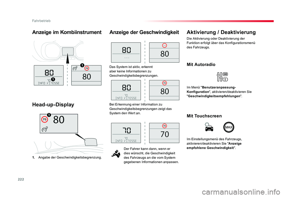 TOYOTA PROACE VERSO 2017  Betriebsanleitungen (in German) 222
Fahrbetrieb
Proace_Verso_de_Chap06_conduite_ed01-2016
Das System ist aktiv, erkennt 
aber keine Informationen zu 
Geschwindigkeitsbegrenzungen.Der Fahrer kann dann, wenn er 
dies wünscht, die Ges