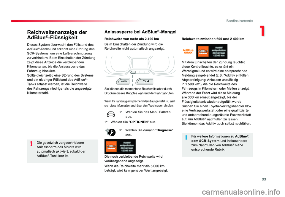TOYOTA PROACE VERSO 2017 Betriebsanleitungen (in German) 33
1
Bordinstrumente
Proace_Verso_de_Chap01_instruments-de-bord_ed01-2016
Reichweitenanzeige der
AdBlue®-Flüssigkeit
Dieses System über wacht den Füllstand des
AdBlue®-Tanks und erkennt eine St TOYOTA PROACE VERSO 2017 Betriebsanleitungen (in German) 33
1
Bordinstrumente
Proace_Verso_de_Chap01_instruments-de-bord_ed01-2016
Reichweitenanzeige der
AdBlue®-Flüssigkeit
Dieses System über wacht den Füllstand des
AdBlue®-Tanks und erkennt eine St