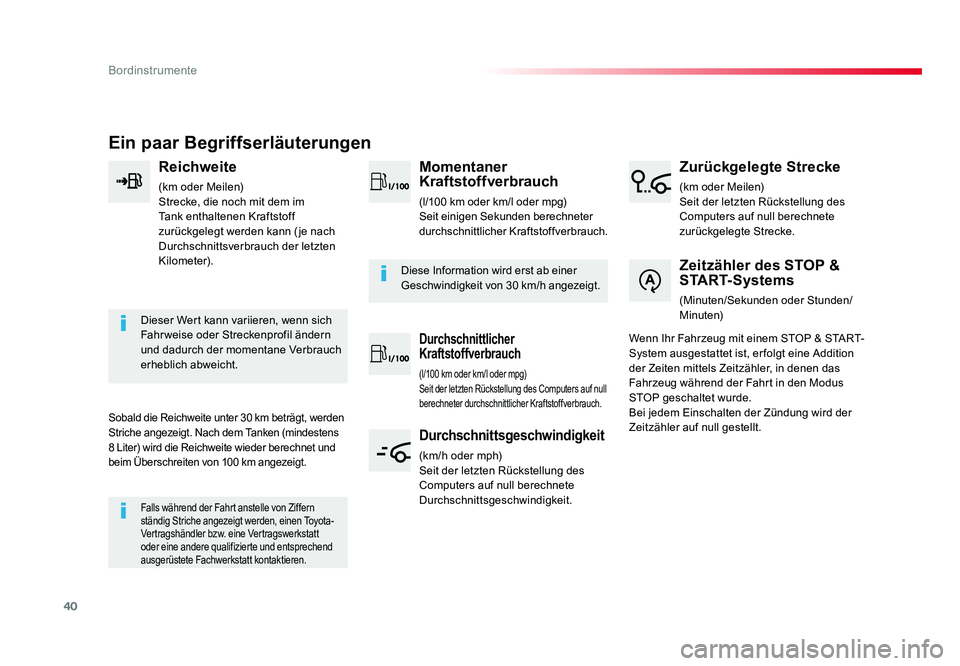 TOYOTA PROACE VERSO 2017 Betriebsanleitungen (in German) 40
Bordinstrumente
Proace_Verso_de_Chap01_instruments-de-bord_ed01-2016
Ein paar Begriffserläuterungen
Reichweite
(km oder Meilen)
Strecke, die noch mit dem im
Tank enthaltenen Kraftstoff
zurückge TOYOTA PROACE VERSO 2017 Betriebsanleitungen (in German) 40
Bordinstrumente
Proace_Verso_de_Chap01_instruments-de-bord_ed01-2016
Ein paar Begriffserläuterungen
Reichweite
(km oder Meilen)
Strecke, die noch mit dem im
Tank enthaltenen Kraftstoff
zurückge