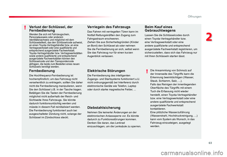 TOYOTA PROACE VERSO 2017 Betriebsanleitungen (in German) 63
2
Öffnungen
Proace_Verso_de_Chap02_ouvertures_ed01-2016
Verlust der Schlüssel, der
Fernbedienung
Wenden Sie sich mit Fahrzeugschein,
Personalausweis oder anderem
Identitätsnachweis und mögli TOYOTA PROACE VERSO 2017 Betriebsanleitungen (in German) 63
2
Öffnungen
Proace_Verso_de_Chap02_ouvertures_ed01-2016
Verlust der Schlüssel, der
Fernbedienung
Wenden Sie sich mit Fahrzeugschein,
Personalausweis oder anderem
Identitätsnachweis und mögli