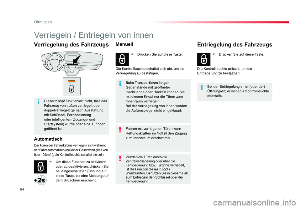 TOYOTA PROACE VERSO 2017 Betriebsanleitungen (in German) 64
Öffnungen
Proace_Verso_de_Chap02_ouvertures_ed01-2016
Verriegelung des Fahrzeugs
Dieser Knopf funktioniert nicht, falls das
Fahrzeug von außen verriegelt oder
doppelverriegelt (je nach Ausstatt TOYOTA PROACE VERSO 2017 Betriebsanleitungen (in German) 64
Öffnungen
Proace_Verso_de_Chap02_ouvertures_ed01-2016
Verriegelung des Fahrzeugs
Dieser Knopf funktioniert nicht, falls das
Fahrzeug von außen verriegelt oder
doppelverriegelt (je nach Ausstatt
