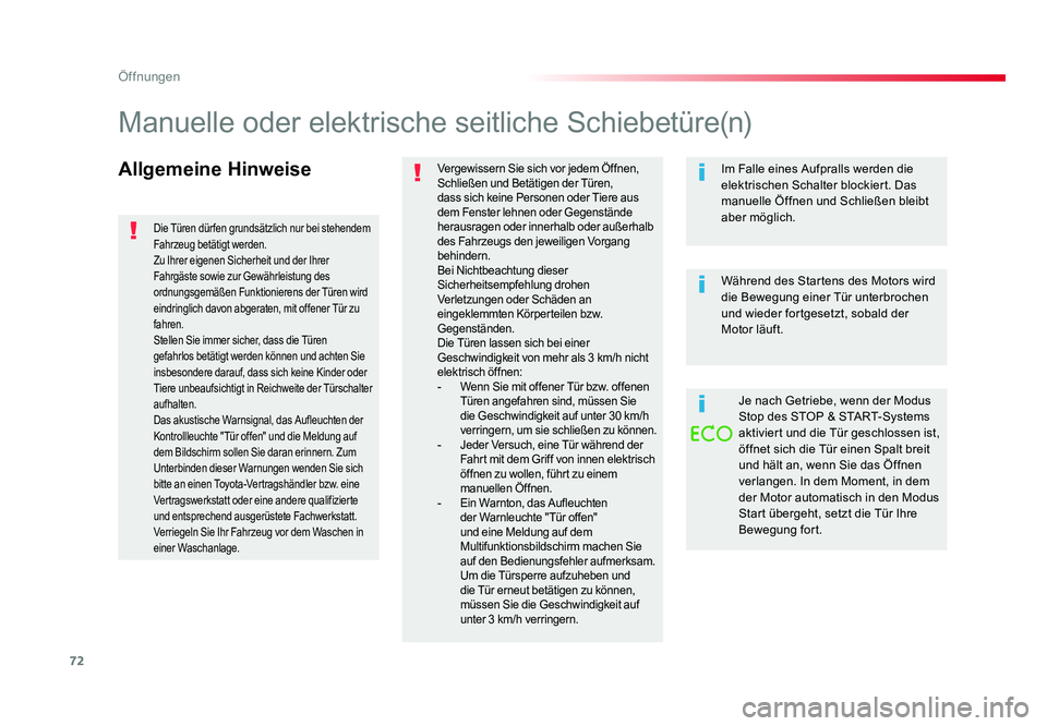 TOYOTA PROACE VERSO 2017 Betriebsanleitungen (in German) 72
Öffnungen
Proace_Verso_de_Chap02_ouvertures_ed01-2016
Allgemeine HinweiseVergewissern Sie sich vor jedem Öffnen,
Schließen und Betätigen der Türen,
dass sich keine Personen oder Tiere aus
d TOYOTA PROACE VERSO 2017 Betriebsanleitungen (in German) 72
Öffnungen
Proace_Verso_de_Chap02_ouvertures_ed01-2016
Allgemeine HinweiseVergewissern Sie sich vor jedem Öffnen,
Schließen und Betätigen der Türen,
dass sich keine Personen oder Tiere aus
d