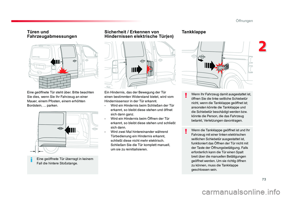 TOYOTA PROACE VERSO 2017 Betriebsanleitungen (in German) 73
2
Öffnungen
Proace_Verso_de_Chap02_ouvertures_ed01-2016
Eine geöffnete Tür überragt in keinem
Fall die hintere Stoßstange.
Türen und
Fahrzeugabmessungen
Eine geöffnete Tür steht über. Bi TOYOTA PROACE VERSO 2017 Betriebsanleitungen (in German) 73
2
Öffnungen
Proace_Verso_de_Chap02_ouvertures_ed01-2016
Eine geöffnete Tür überragt in keinem
Fall die hintere Stoßstange.
Türen und
Fahrzeugabmessungen
Eine geöffnete Tür steht über. Bi