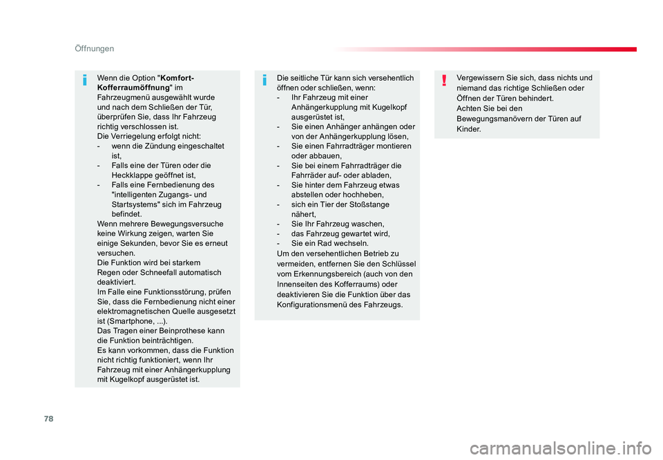 TOYOTA PROACE VERSO 2017 Betriebsanleitungen (in German) 78
Öffnungen
Proace_Verso_de_Chap02_ouvertures_ed01-2016
Vergewissern Sie sich, dass nichts und
niemand das richtige Schließen oder
Öffnen der Türen behindert.
Achten Sie bei den
Bewegungsmanö TOYOTA PROACE VERSO 2017 Betriebsanleitungen (in German) 78
Öffnungen
Proace_Verso_de_Chap02_ouvertures_ed01-2016
Vergewissern Sie sich, dass nichts und
niemand das richtige Schließen oder
Öffnen der Türen behindert.
Achten Sie bei den
Bewegungsmanö