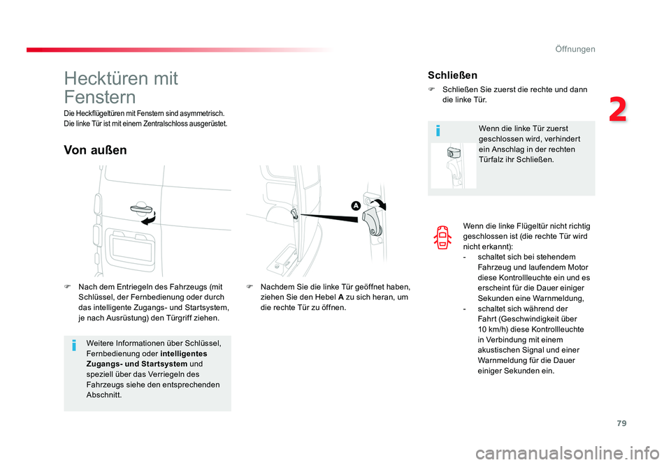 TOYOTA PROACE VERSO 2017 Betriebsanleitungen (in German) 79
2
Öffnungen
Proace_Verso_de_Chap02_ouvertures_ed01-2016
Wenn die linke Flügeltür nicht richtig
geschlossen ist (die rechte Tür wird
nicht erkannt):
- schaltet sich bei stehendem
Fahrzeug und TOYOTA PROACE VERSO 2017 Betriebsanleitungen (in German) 79
2
Öffnungen
Proace_Verso_de_Chap02_ouvertures_ed01-2016
Wenn die linke Flügeltür nicht richtig
geschlossen ist (die rechte Tür wird
nicht erkannt):
- schaltet sich bei stehendem
Fahrzeug und